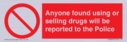 anyone-found-using-or-selling-drugs-will-be-reported-to-the-police~