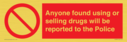 anyone-found-using-or-selling-drugs-will-be-reported-to-the-police~