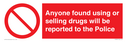 anyone-found-using-or-selling-drugs-will-be-reported-to-the-police~