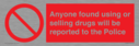 anyone-found-using-or-selling-drugs-will-be-reported-to-the-police~