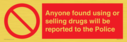 anyone-found-using-or-selling-drugs-will-be-reported-to-the-police~