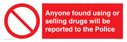 anyone-found-using-or-selling-drugs-will-be-reported-to-the-police~