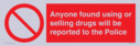anyone-found-using-or-selling-drugs-will-be-reported-to-the-police~