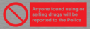 anyone-found-using-or-selling-drugs-will-be-reported-to-the-police~