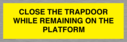 close-the-trapdoor-while-remaining-on-the-platform~