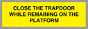 close-the-trapdoor-while-remaining-on-the-platform~