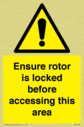 ensure-rotor-is-locked-before-accessing-this-area~