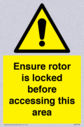 ensure-rotor-is-locked-before-accessing-this-area~