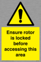 ensure-rotor-is-locked-before-accessing-this-area~
