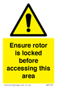 ensure-rotor-is-locked-before-accessing-this-area~