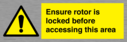 ensure-rotor-is-locked-before-accessing-this-area~