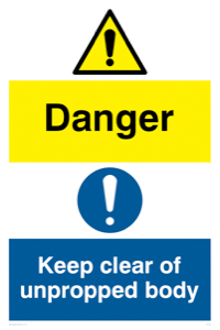 danger keep clear of unpropped body