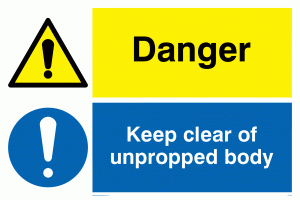 danger keep clear of unpropped body