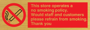 this store operates a no smoking policy. would staff and customers please refrain from smoking. than