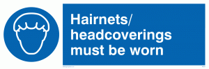 hairnets/headcoverings must be worn