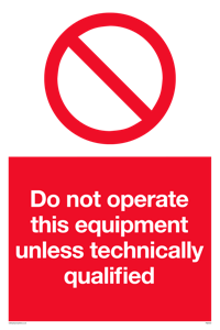 Do not operate unless qualified