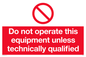 Do not operate unless qualified