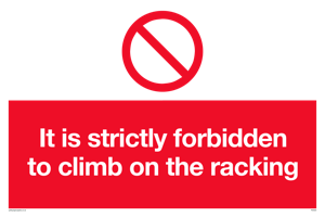 Strictly forbidden to climb on racking