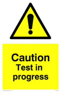 Caution Test in progress from Safety Sign Supplies