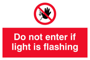 Do not enter if light is flashing