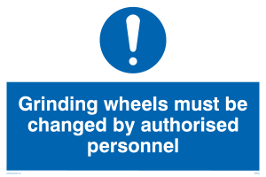 Grinding wheels must be changed by authorised personnel