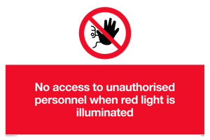 No access to unauthorised personnel red light Prohibition Sign
