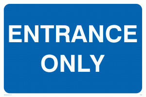 entrance only from Safety Sign Supplies