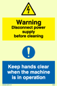 dual sign electrical symbol in warning triangle & exclamation in blue circle Text: disconnect power supply before cleaning. keep hands clear when the machine is in operation
